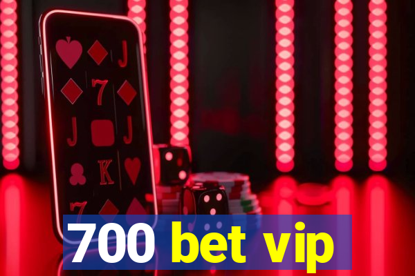 700 bet vip